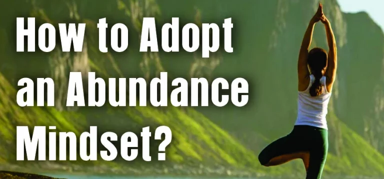 How to Adopt an Abundance Mindset