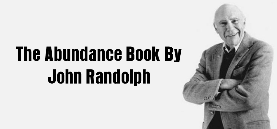 The Abundance Book By John Randolph