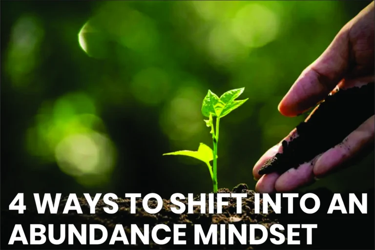 4 ways to shift into an abundance mindset