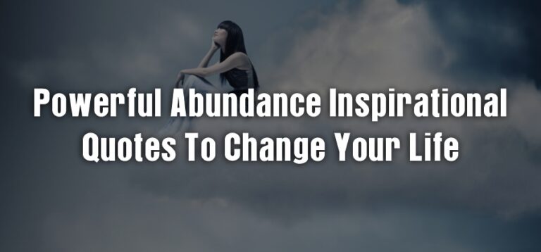 Powerful Abundance Inspirational Quotes to change your life